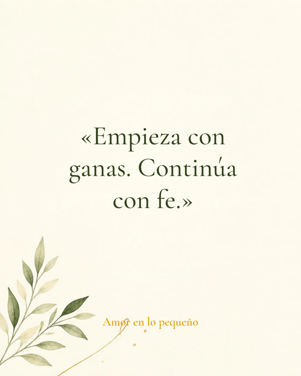 Empieza con ganas. Continúa con&nbsp;fe.